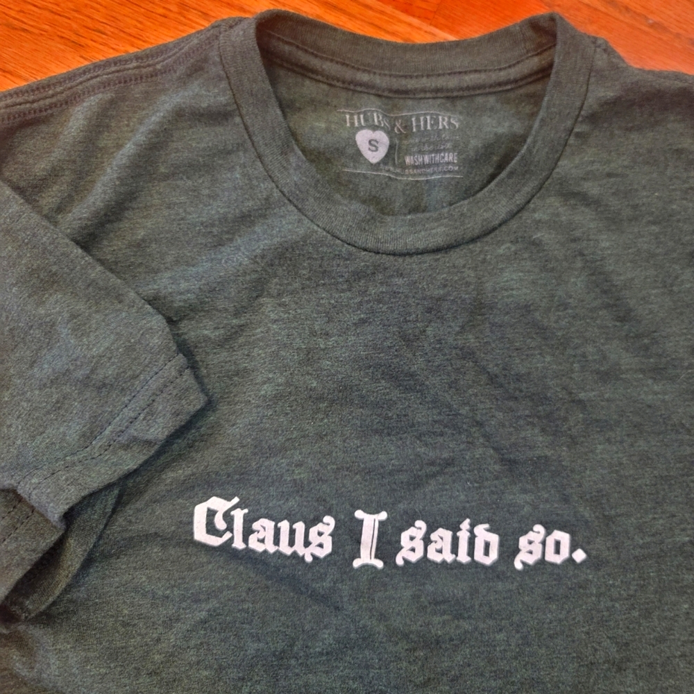 Hubs & Hers "Claus I Said so" grey short sleeve t shirt